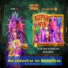 me cadastrar no monetizze